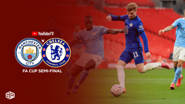 Watch-Man-City-vs-Chelsea-FA-Cup-Semi-Final-in-New Zealand-on-YouTube-TV-with-ExpressVPN