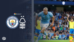 How to Watch Nottingham Forest vs Manchester City in Germany on Discovery Plus