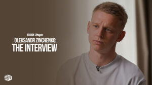 How to Watch Oleksandr Zinchenko: The Interview in Netherlands on BBC iPlayer