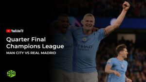 How to Watch Man City vs Real Madrid Quarter Final Champions League in Spain on YouTube TV
