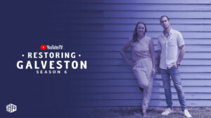How To Watch Restoring Galveston Season 6 in Canada On YouTube TV
