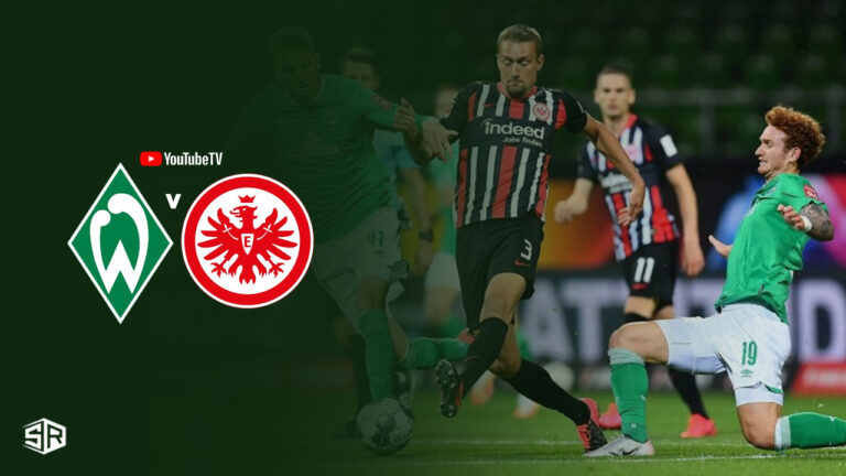 Watch-SV-Werder-Bremen-vs-Eintracht-Frankfurt-Bundesliga-in-New Zealand-on-YouTube-TV-with-ExpressVPN
