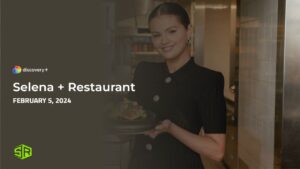 How to Watch Selena + Restaurant Outside USA on Discovery Plus