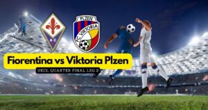 How to Watch Fiorentina vs Viktoria Plzen UECL Quarter Final Leg 2 in UAE
