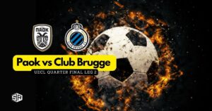 How To Watch Paok vs Club Brugge UECL Quarter Final Leg 2 in Australia
