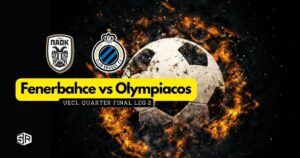 How to Watch Fenerbahce vs Olympiacos UECL Quarter Final Leg 2 in Germany