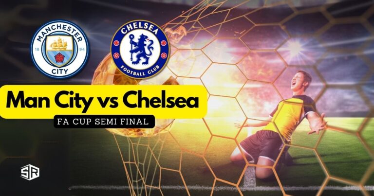 How to Watch Man City VS Chelsea FA Cup Semi Final in Germany