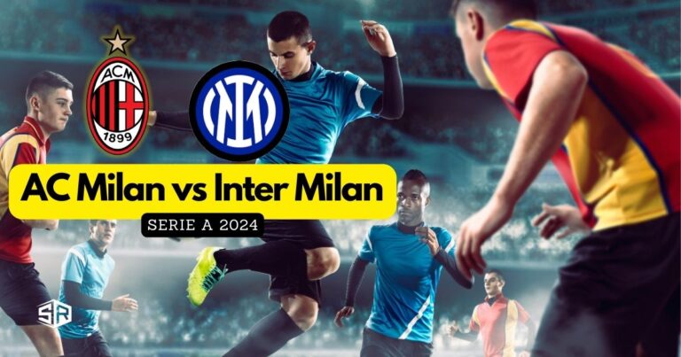 How to Watch AC Milan vs Inter Milan Serie A 2024 in Hong Kong