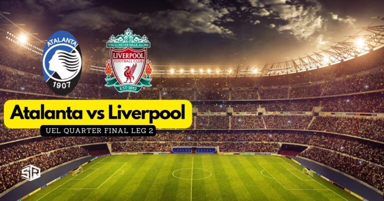 Watch-Atalanta-vs-Liverpool-UEL-Quarter-Final-Leg-2-in-UK
