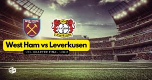 How to Watch West Ham VS Leverkusen UEL Quarter Final Leg 2 in Australia
