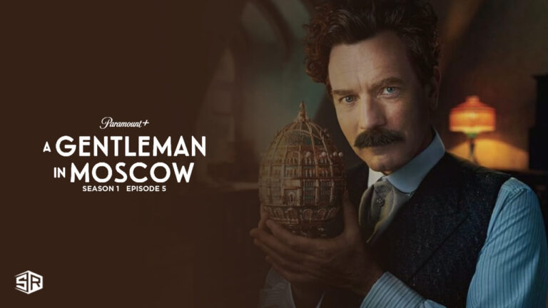 Watch-A-Gentleman-in-Moscow-Season-1-Episode-5-in-New Zealand-on-Paramount-Plus