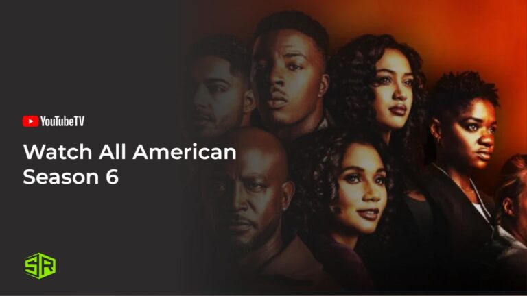 Watch All American Season 6 in India on YouTube TV