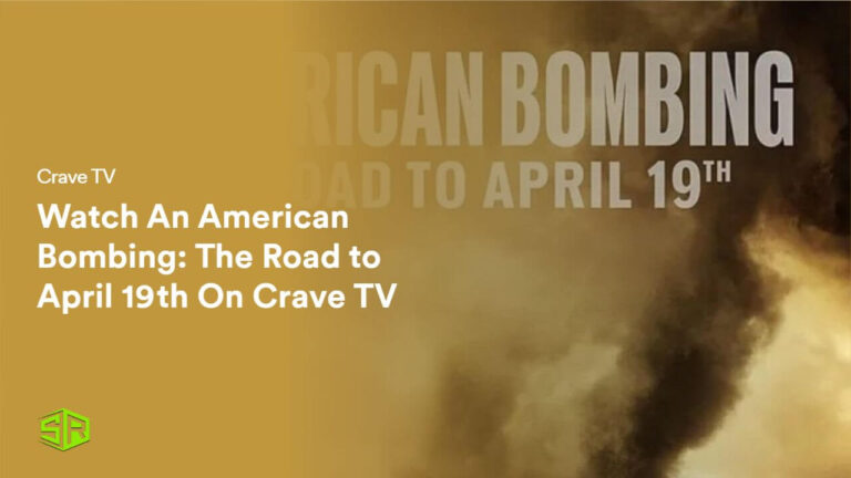 Watch An American Bombing: The Road to April 19th Outside Canada On Crave TV