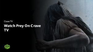 Watch Prey Outside Canada On Crave TV
