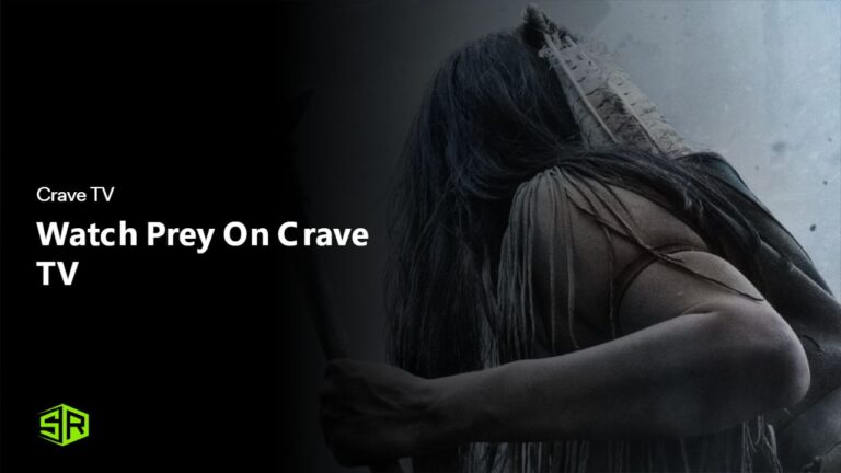 Watch Prey Outside Canada On Crave TV
