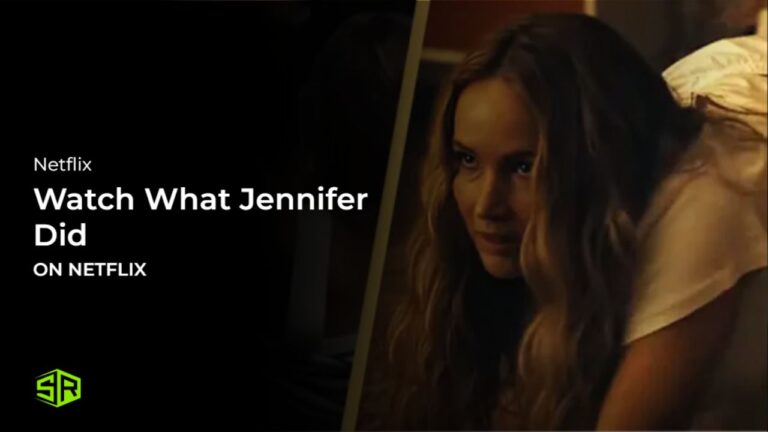 Watch What Jennifer Did Outside USA on Netflix