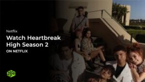 Watch Heartbreak High Season 2 Outside USA on Netflix