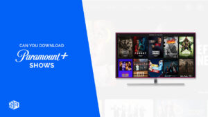 Can You Download Paramount Plus Shows Outside USA to Watch Offline