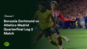 How To Watch Borussia Dortmund Vs Atletico Madrid Quarterfinal Leg 2 Match Outside USA on Paramount Plus