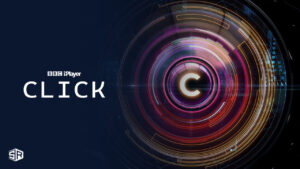 How To Watch Click in Canada On BBC iPlayer