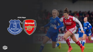 How to Watch Everton v Arsenal WSL in Netherlands on BBC iPlayer