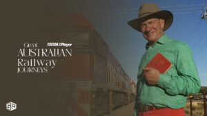 How to Watch Great Australian Railway Journeys in New Zealand on BBC iPlayer