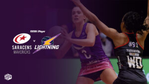 How to Watch Lightning Netball vs Saracens Mavericks Outside UK on BBC iPlayer