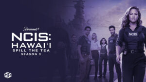 How To Watch NCIS: Hawai’i Season 3 Spill The Tea Outside USA on Paramount Plus