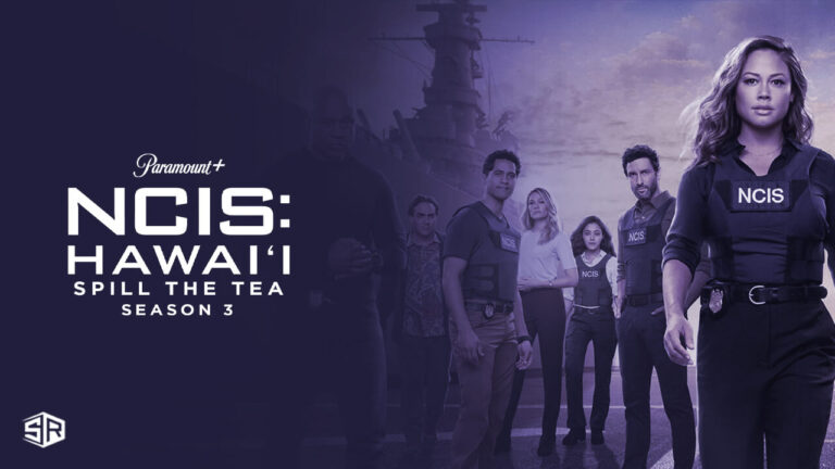watch-NCIS-Hawaii-Season-3-Spill-the-Tea-in-France-on-Paramount-Plus