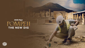 How to Watch Pompeii: The New Dig outside UK on BBC iPlayer