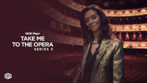 How to Watch Take Me to the Opera Series 3 Outside UK on BBC iPlayer
