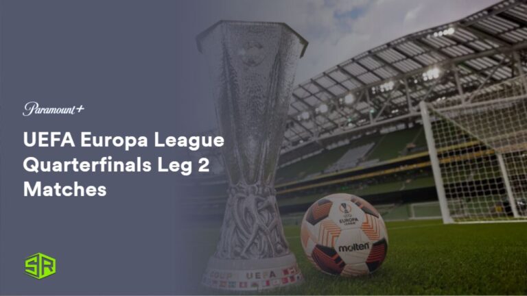 watch-UEFA-Europa-League-Quarterfinals-Leg-2-Matches-in-New Zealand-on-Paramount-Plus