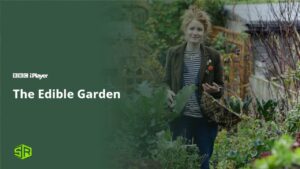 How to Watch The Edible Garden in Australia on BBC iPlayer