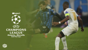 How to Watch Atalanta vs Marseille Semi Final Leg 2 in UAE on YouTube TV