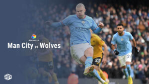 How to Watch Man City vs Wolves in Netherlands on Discovery Plus