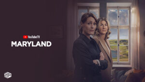 How to Watch Maryland TV Series in Germany on YouTube TV [Brief Guide]