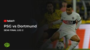How to Watch PSG vs Dortmund Semi Final Leg 2 in Spain on YouTube TV