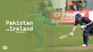 How to Watch Pakistan vs Ireland T20 series in Spain