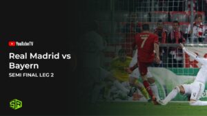 How to Watch Real Madrid vs Bayern Semi Final Leg 2 in Spain on YouTube TV