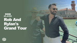 How to Watch Rob and Rylan’s Grand Tour in Netherlands on BBC iPlayer