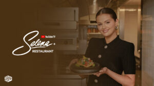 How to Watch Selena + Restaurant in UK on YouTube TV