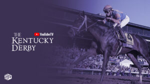 How to Watch The Kentucky Derby in UAE on YouTube TV